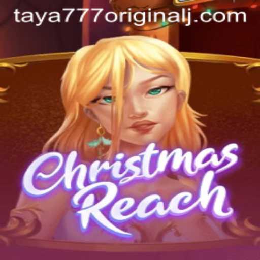 Discover the Magic of ChristmasReach and the Intrigue of Taya 777 Original