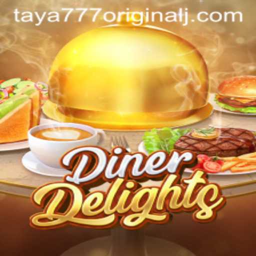 Exploring the World of DinerDelights and the Charm of Taya 777 Original