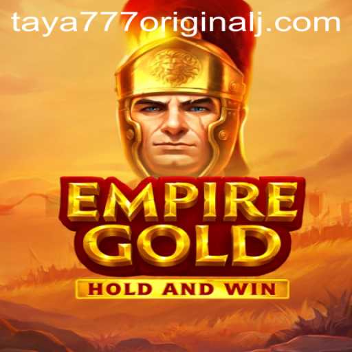 EmpireGold: Exploring the Allure of Taya 777 Original