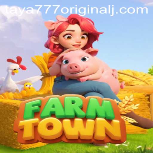 Exploring the Charming World of FarmTown and the Influence of Taya 777 Original