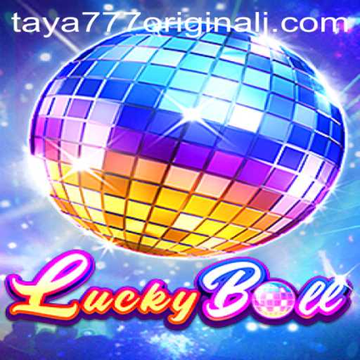 Exploring the Exciting Realm of LuckyBall: A Comprehensive Guide to Taya 777 Original