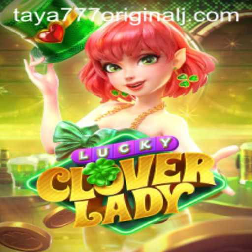 Unveiling LuckyCloverLady: The Thrilling Adventure of Taya 777 Original