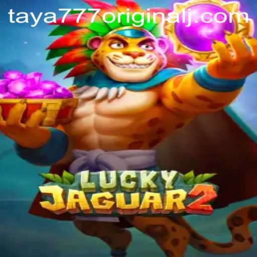 Dive into the World of Luckyjaguar2 with Taya 777 Original