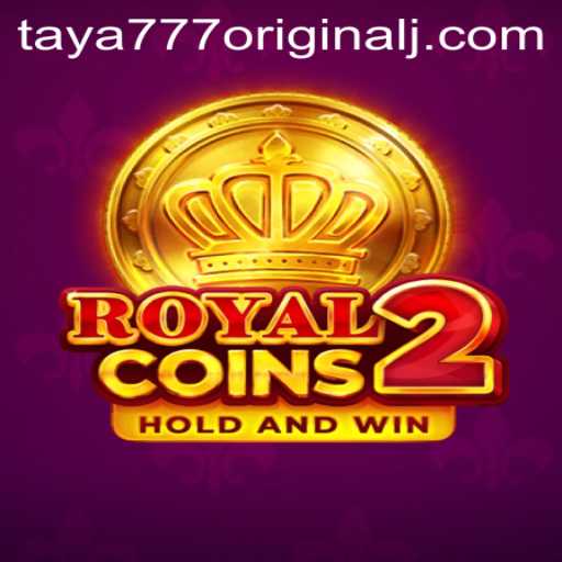 RoyalCoins2: An In-Depth Look at the Game with Taya 777 Original