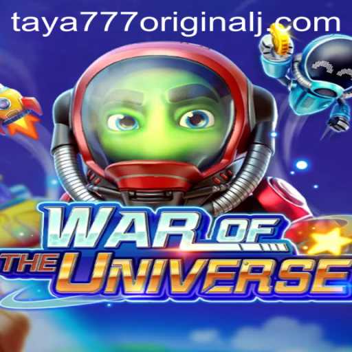 WAROFTHEUNIVERSE: An Epic Gaming Journey with Taya 777 Original